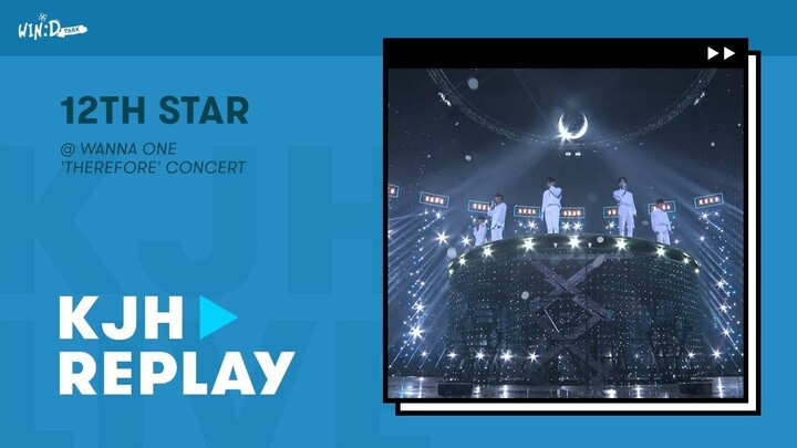 [Stage Replay] 12th Star (12번째 별) - Wanna One (워너원) @ 2019 'Therefore' Concert