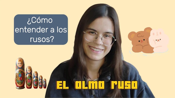 EL ALMA RUSA | ¿Cómo entender a los rusos?