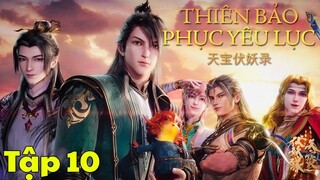 Thiên bảo phục yêu lục - Thuyết minh tiếng việt - Tập 10 [Legend of Exorcism]