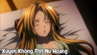 Xuyên Không Thịt Luôn " Nữ Hoàng " | Tóm Tắt Anime Hay | Thế Giới Otaku
