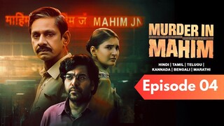 Murder In Mahim (2024) S01E04 Hindi Episode ESub | HD | 1080p