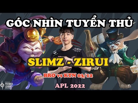 GÓC NHÌN TUYỂN THỦ: ZIRUI HỦY DIỆT KTN VỚI "THỎ PHÊ CỎ" SLIMZ | APL 2022: VIỆT NAM