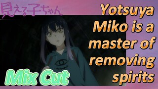 [Mieruko-chan]  Mix Cut | Yotsuya Miko is a master of removing spirits