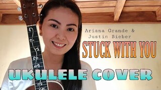 STUCK WITH YOU by ARIANA GRANDE & JUSTIN BIEBER | UKULELE COVER