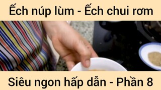 Ếch núp lùm - Ếch chui rơm siêu ngon hấp dẫn #8