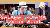 SALAMAT PO AMA by VICTOR WOOD ang huling habilin na ma upload sa channel na ito #SALAMATPOAMA