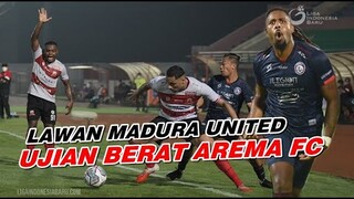 NAH❗ AREMA FC DAPAT UJIAN BERAT, LAWAN MADURA UNITED WAJIB MENANG UNTUK PERTAHANKAN KLASEMEN