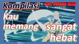 [One Punch Man] Kompilasi | Kau memang sangat hebat