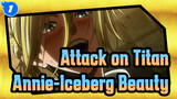 Attack on Titan|[Annie ]Conflicted and complex " Iceberg Beauty"_1