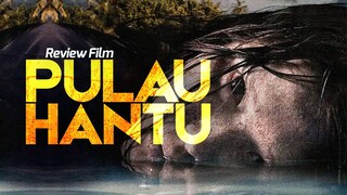 Review PULAU HANTU 2024: Hantunya Serem! (NON SPOILER)