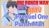 [One Punch Man] AMV | Prekuel One Punch Man