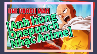 [Anh hùng Onepunch Nhạc Anime] Làm ơn đừng hủy hoại mái ấm của tôi