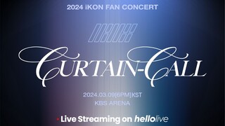 iKON - 2024 Fan Concert: Curtain Call [2024.03.09]