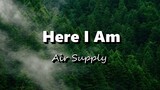 Here I Am - Air Supply (Lyrics)