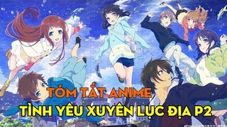Tóm tắt anime: Tình yêu xuyên lục địa • P2 | Cậu Vàng Anime