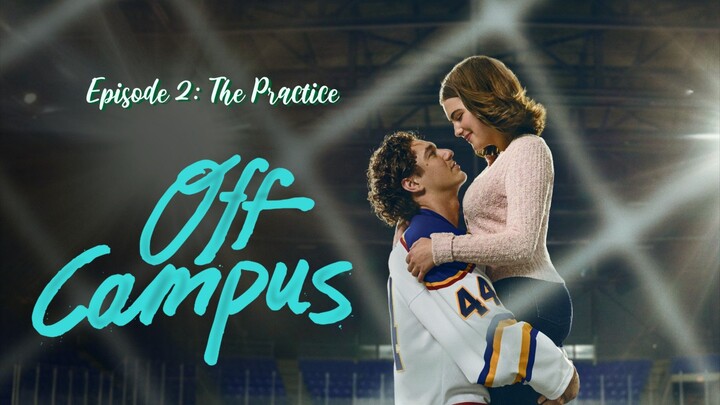 Off Campus (Season 1) |Episode 2: "The Practice."