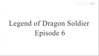 Legend of Dragon Soldier Episode 6 Sub Indo