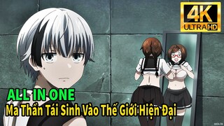 Ma Thần Tái Sinh Vào Thế Giới Hiện Đại | ALL IN ONE Anime| Review Anime 4K | TH Review