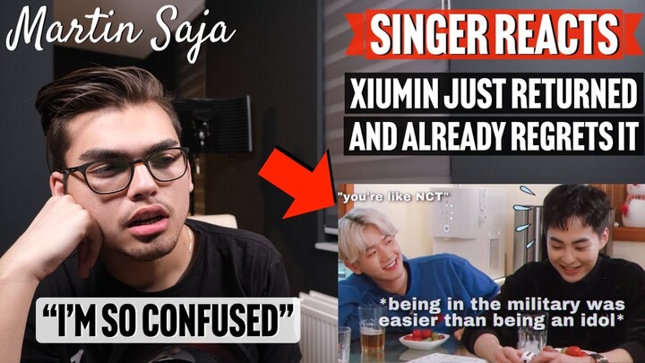 Singer Reacts Xiumin just returned and already regrets it | Martin Saja