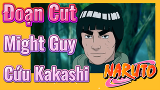 [Naruto] Đoạn Cut |Might Guy Cứu Kakashi