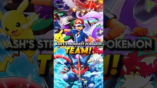 Which Is Ash Ketchum's STRONGEST Team Ever? #shorts #ashketchum #pokemon