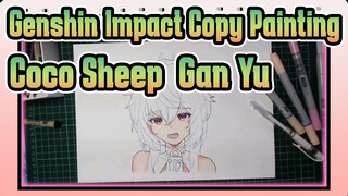 [Genshin Impact Copy Painting] Coco Sheep & Gan Yu / Color With Mark Pen
