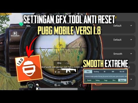 CARA SETTING GFX TOOL PUBG MOBILE VERSI 1.8 ANTI RESET SMOOTH EXTREME