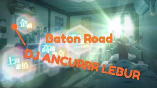 Opening Naruto Baton road Versi DJ Ancurrr ( Maapkan )