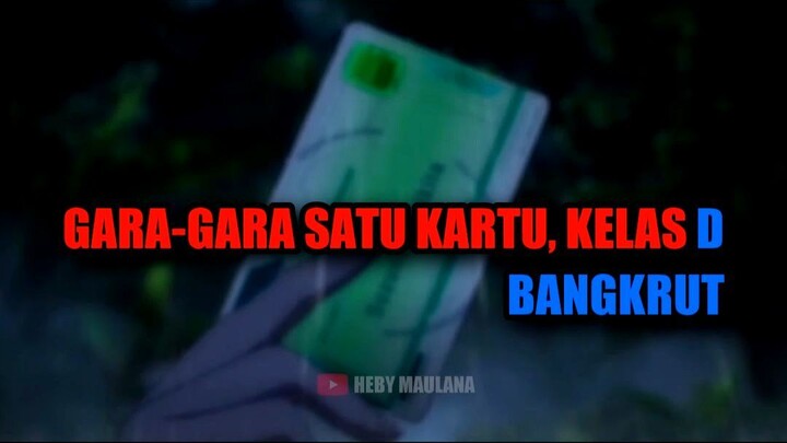 😱 GARA-GARA SATU KARTU, KELAS D BANGKRUT TOTAL!