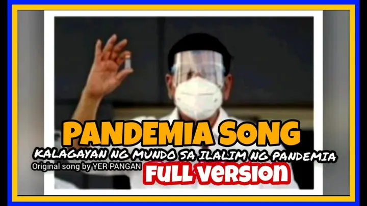 PANDEMIA SONGS || Kalagayan ng Mundo sa ilalim ng Pandemia YER PANGAN Original Song
