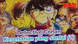 [Detective Conan] Keseharian yang santai (1)