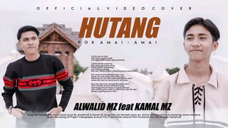 Alwalid MZ Feat Kamal MZ - Hutang ( Cover )