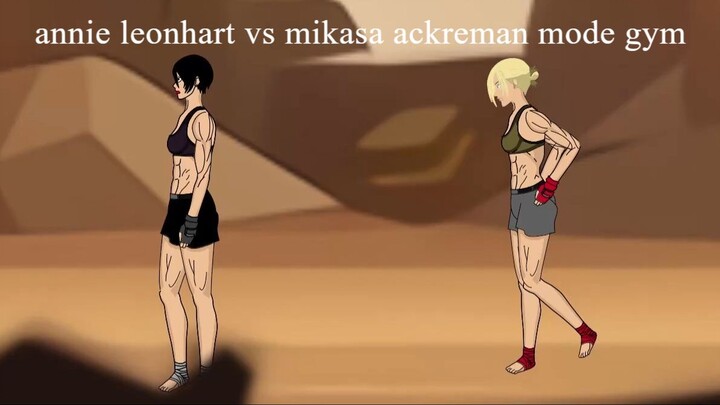 annie leonhart vs mikasa ackreman mode gym