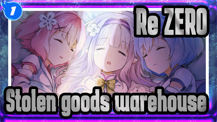 Re:ZERO|[Complication]Please summarize the article|Stolen goods warehouse_1