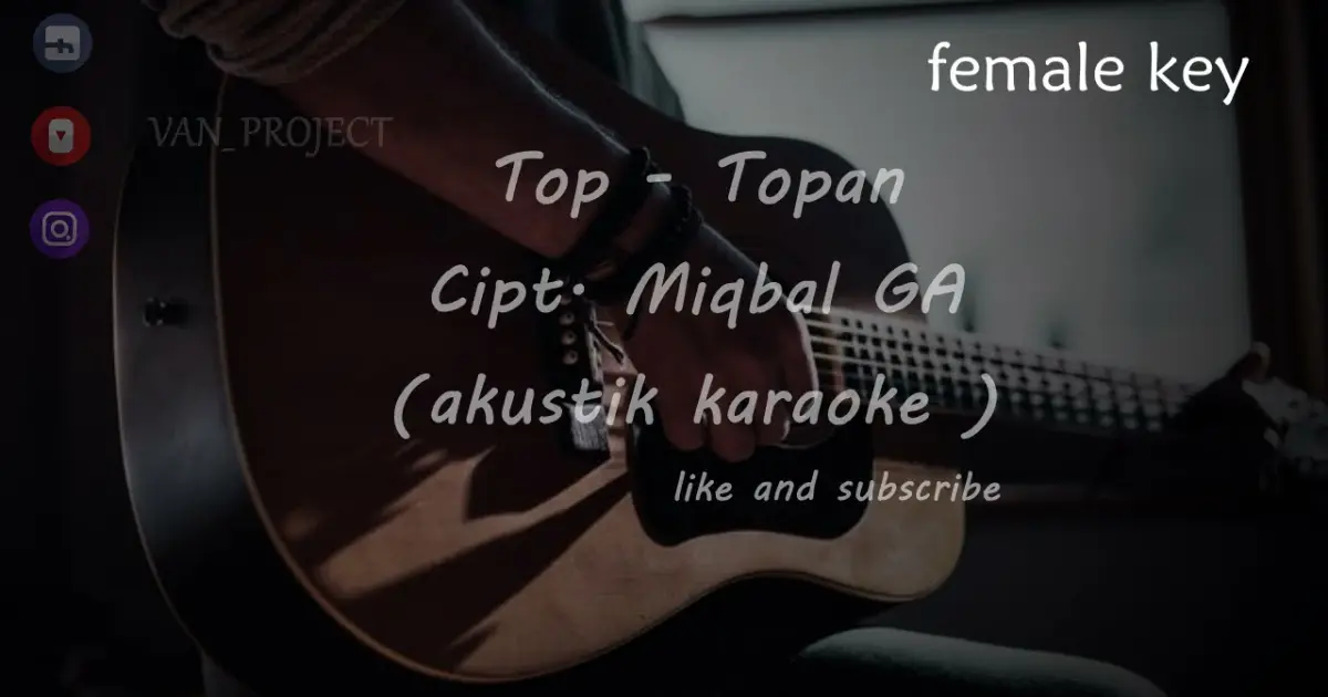 Top - topan - Miqbal GA ( akustik karaoke ) female key - Bstation