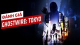 Đánh Giá Ghostwire: Tokyo - Chuyến Phiêu Lưu Tokyo Đầy Kỳ Thú