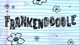 Spangebob Squarepants - Frankendoodle |Malay Dub|