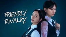 Friendly Rivalry - Episode 2 [Eng Sub]