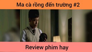 Ma cà rồng đến trường p2