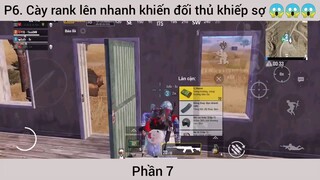 P6. Cày rank lên nhanh khiến đối thủ khiếp sợ 😱😱😱 #7