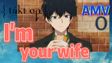 [Takt Op. Destiny]  AMV | I'm your wife