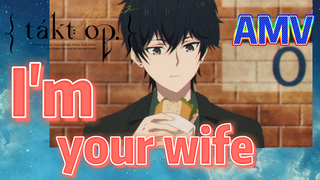 [Takt Op. Destiny]  AMV | I'm your wife