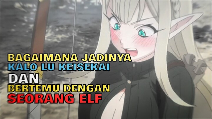 ISEKAI BERTEMU DENGAN SEORANG ELF CANTIK