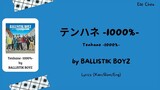 BALLISTIK BOYZ fext「テンハネ -1000%-」 Tenhane -1000%- Lyrics [Kan/Rom/Eng]