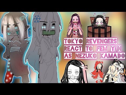 Tokyo revengers react to Fem Y/n as Nezuko Kamado