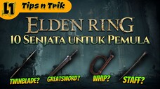 10 Senjata Elden Ring Terbaik untuk Pemula! BISA DIDAPATKAN TANPA LAWAN BOSS! #soulstips