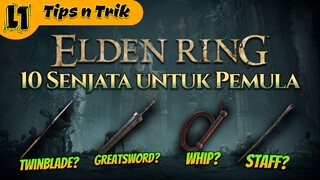 10 Senjata Elden Ring Terbaik untuk Pemula! BISA DIDAPATKAN TANPA LAWAN BOSS! #soulstips