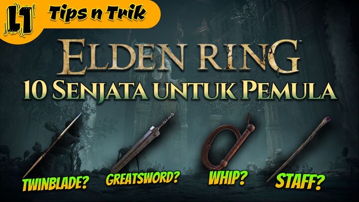 10 Senjata Elden Ring Terbaik untuk Pemula! BISA DIDAPATKAN TANPA LAWAN BOSS! #soulstips