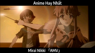 Mirai Nikki 「AMV」Hay Nhất