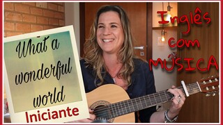 APRENDA INGLÊS COM MÚSICA - What a Wonderful World - Louis Armstrong.